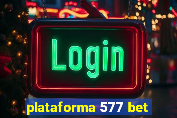 plataforma 577 bet